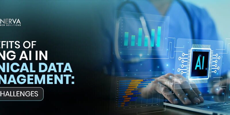 Benefits of Using AI in Clinical Data Management