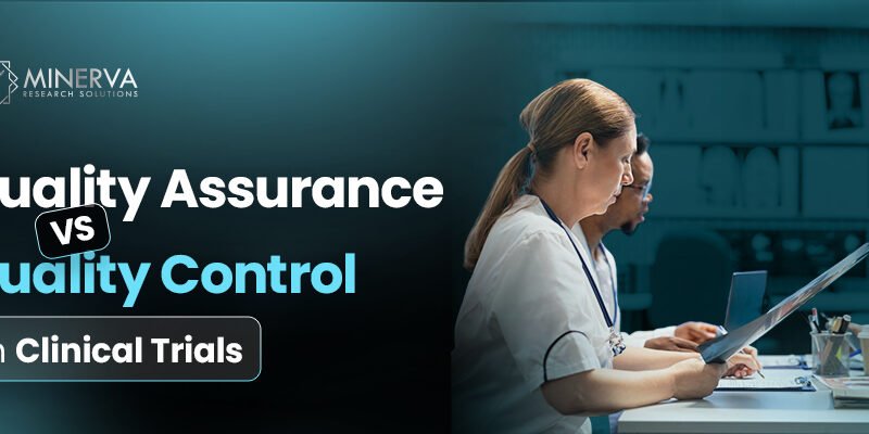 Quality Assurance vs Quality Control in Clinical Trials