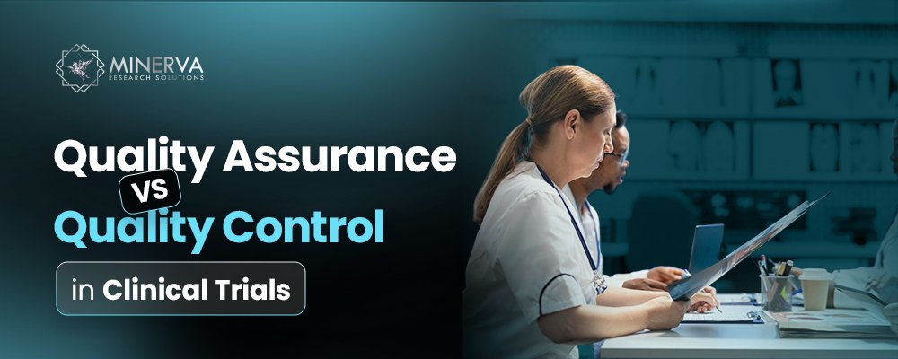 Quality Assurance vs Quality Control in Clinical Trials